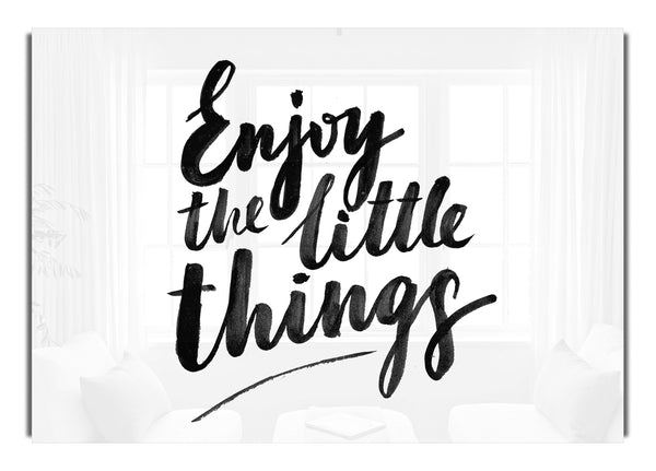 Enjoy The Little Things 4