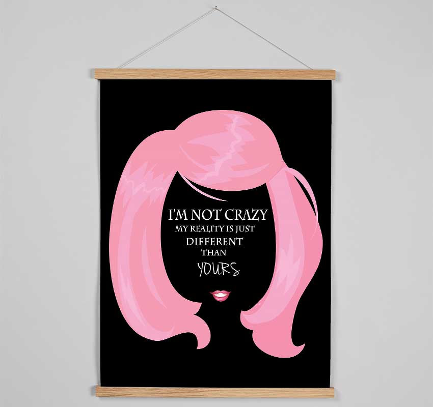 I'm Not Crazy Hanging Poster - Wallart-Direct UK