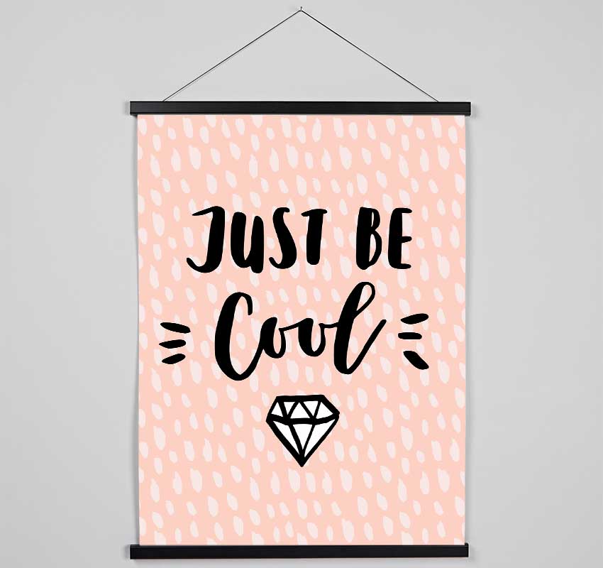 Just Be Cool Hanging Poster - Wallart-Direct UK