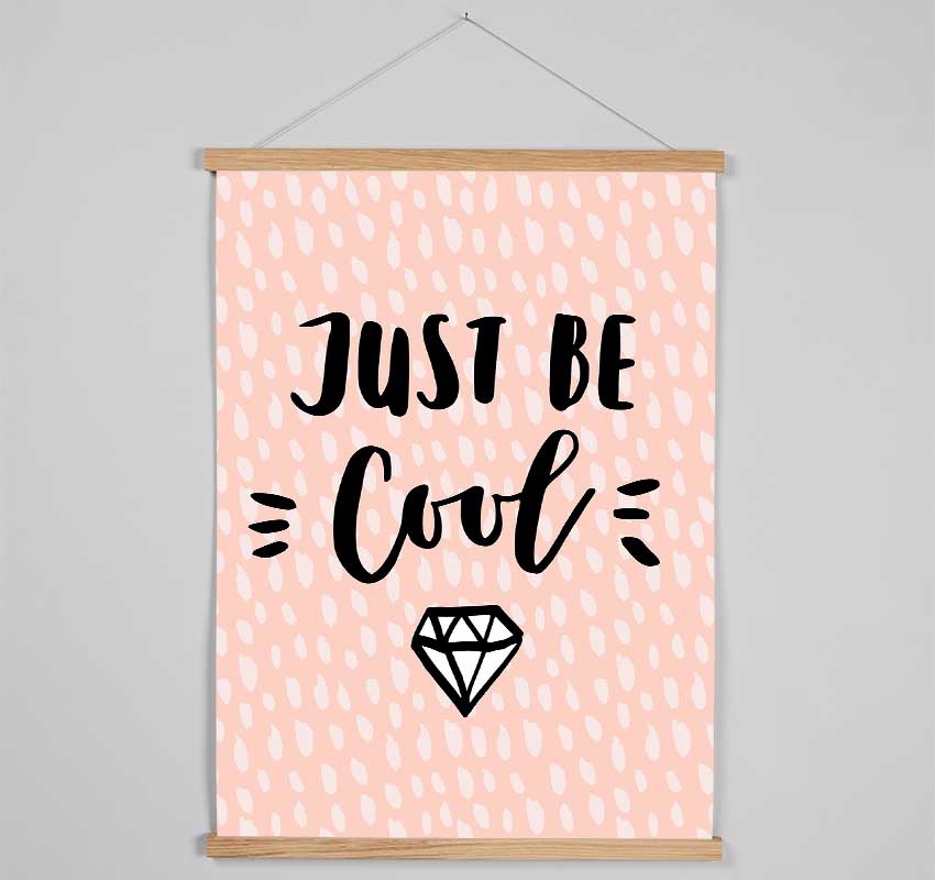 Just Be Cool Hanging Poster - Wallart-Direct UK