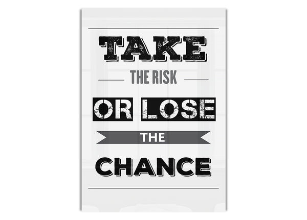 Take The Risk Or Lose