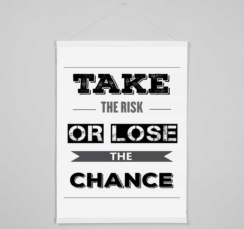 Take The Risk Or Lose Hanging Poster - Wallart-Direct UK