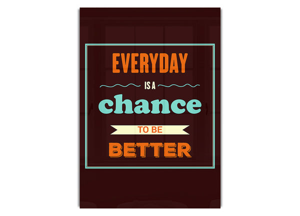 Everyday Is A Chance