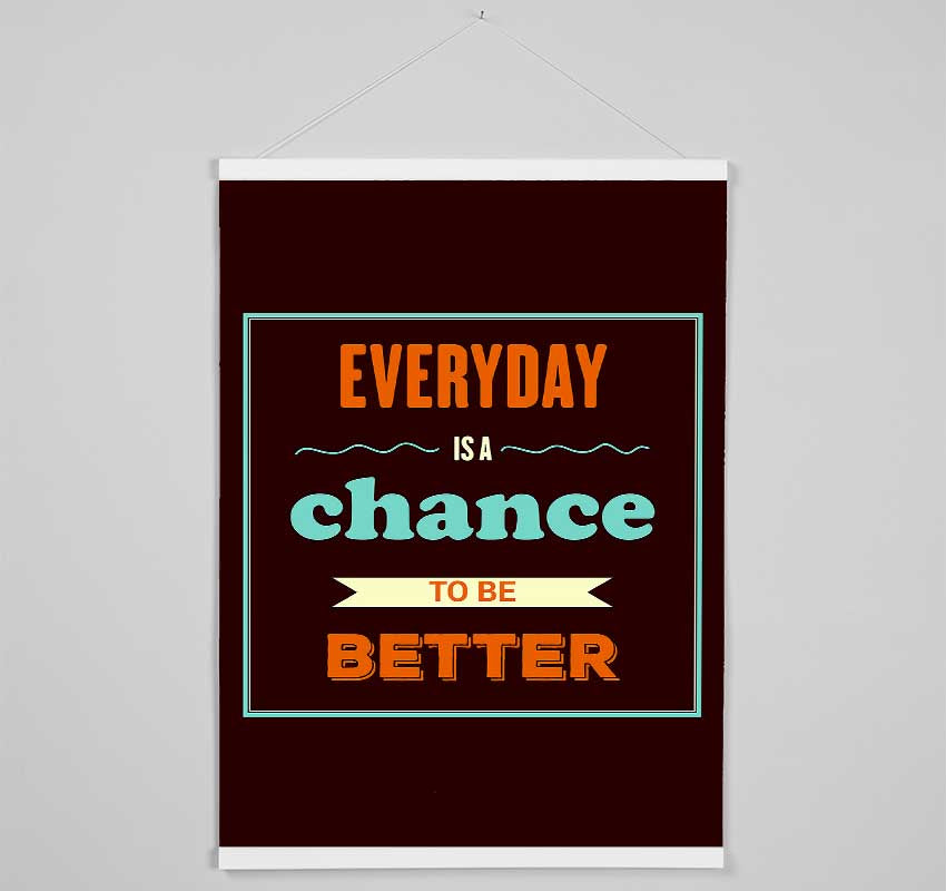 Everyday Is A Chance Hanging Poster - Wallart-Direct UK