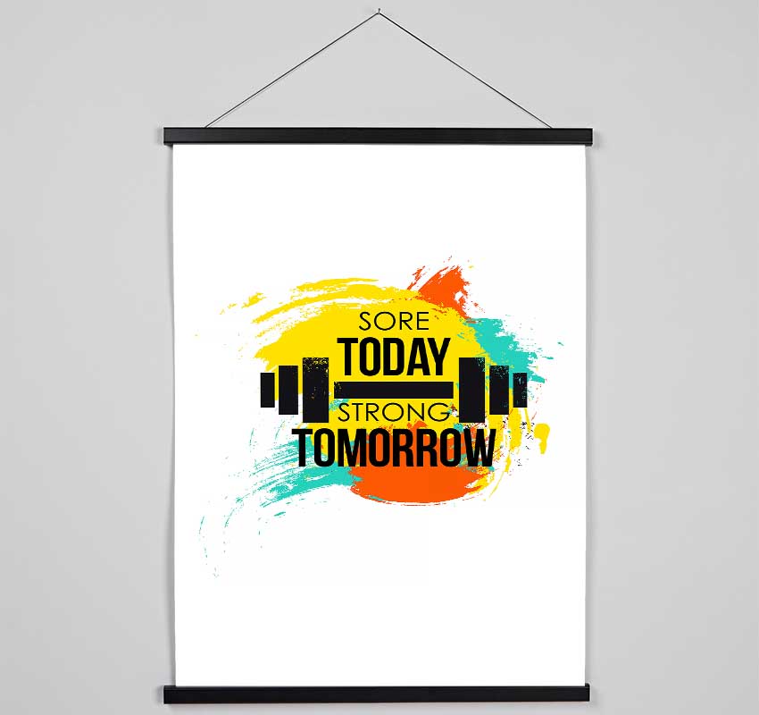 Sore Today Strong Tomorrow Hanging Poster - Wallart-Direct UK