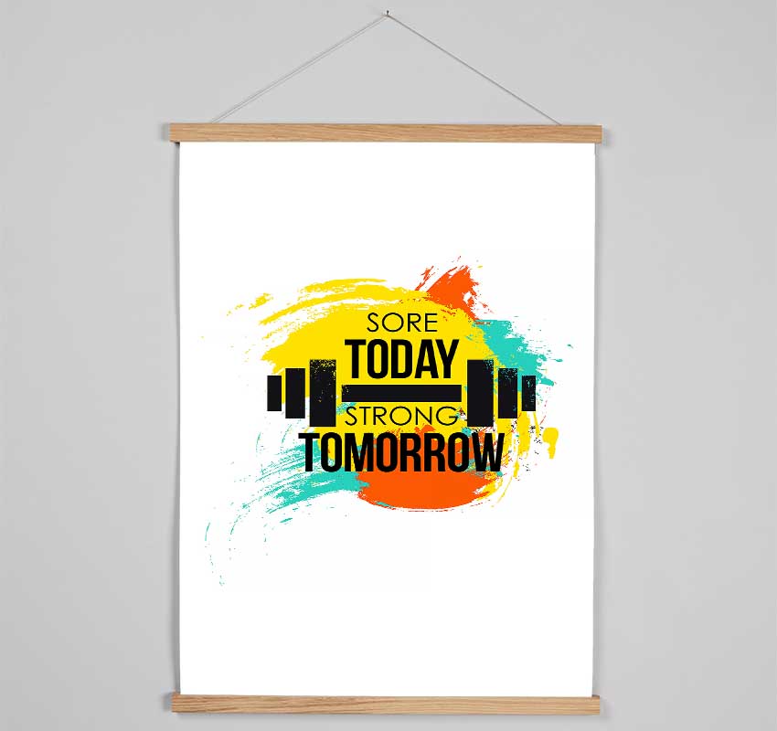 Sore Today Strong Tomorrow Hanging Poster - Wallart-Direct UK