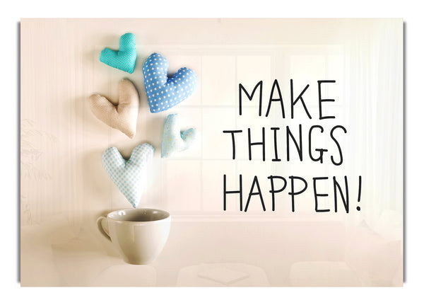 Make Things Happen 3