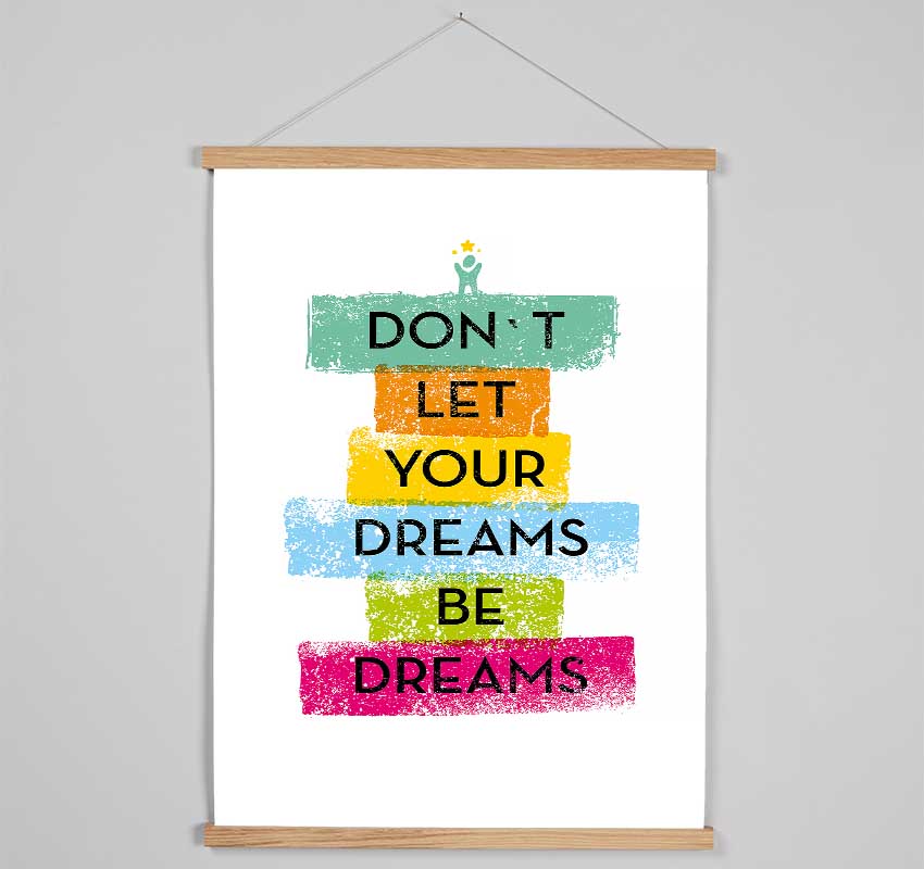 Don't Let Your Dreams Be Dreams Hanging Poster - Wallart-Direct UK