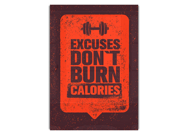 Excuses Don't Burn Calories