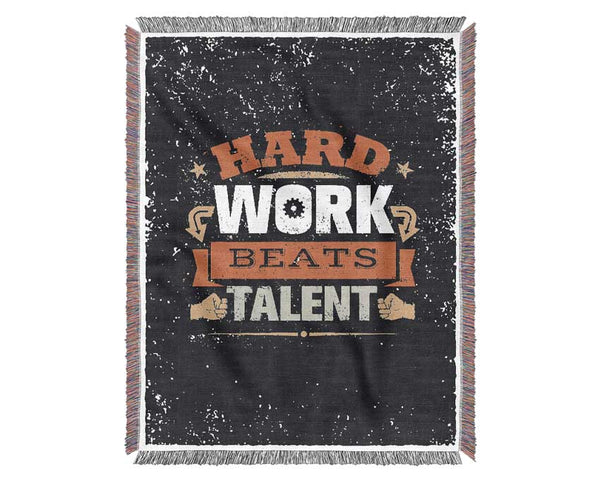 Hard Work Beats Talent Woven Blanket