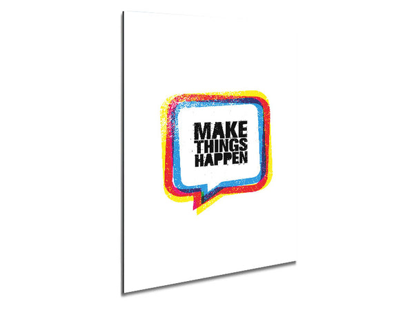 Make Things Happen 4