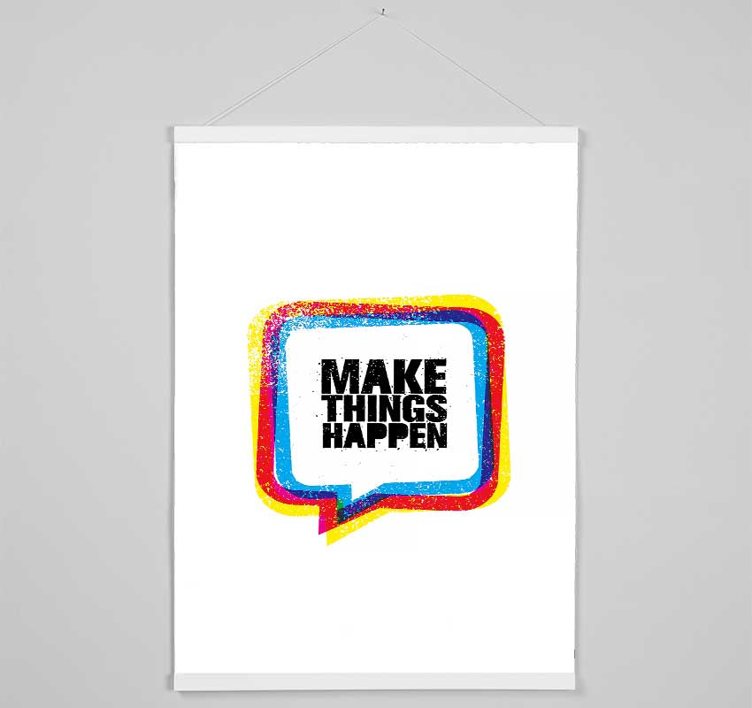 Make Things Happen 4 Hanging Poster - Wallart-Direct UK