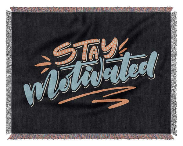 Stay Motivated Woven Blanket