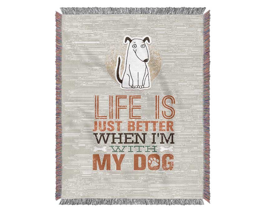 Life Is Better Dog Woven Blanket