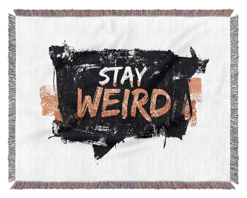 Stay Weird Woven Blanket