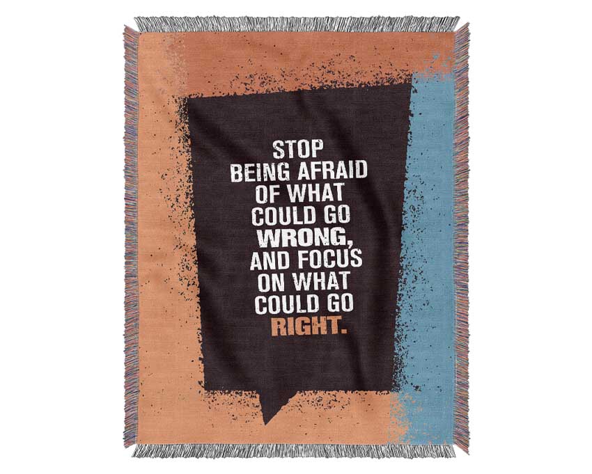 Stop Being Afraid Woven Blanket