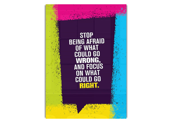 Stop Being Afraid