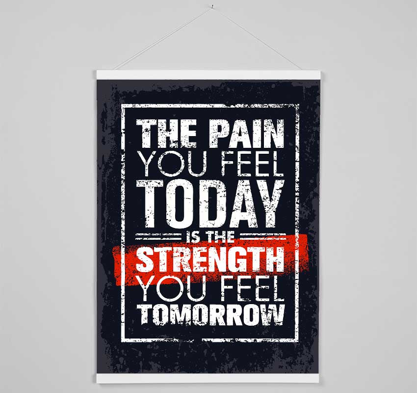 The Pain You Feel Today 2 Hanging Poster - Wallart-Direct UK