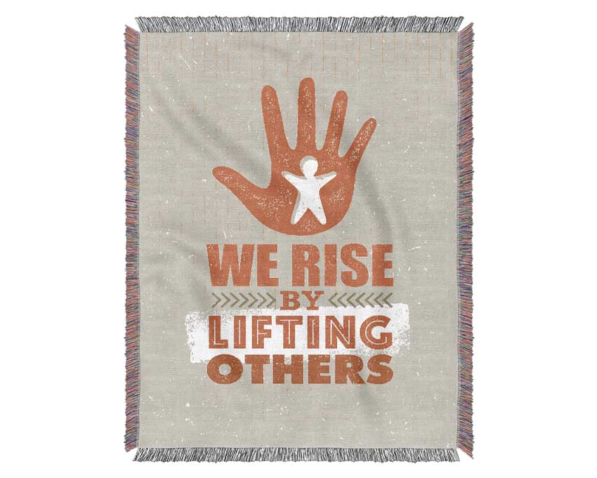 We Rise By Lifting Others Woven Blanket