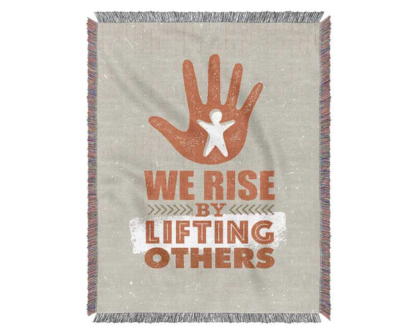 We Rise By Lifting Others Woven Blanket