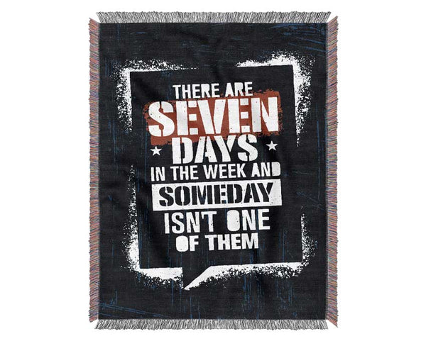 There Are Seven Days Woven Blanket