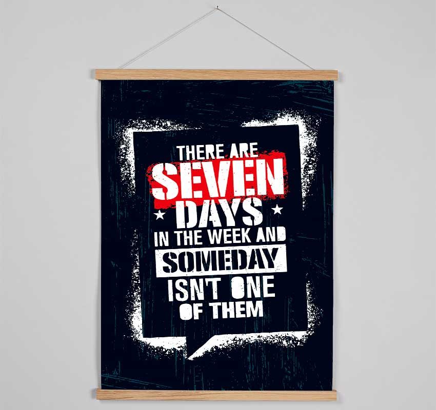 There Are Seven Days Hanging Poster - Wallart-Direct UK