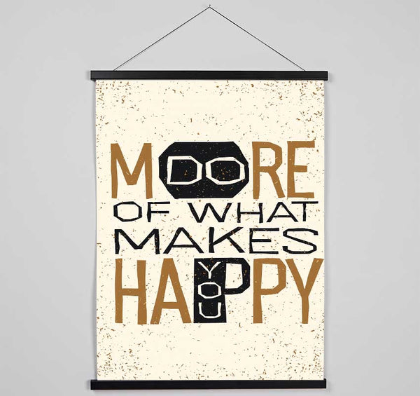 Do More Of What Makes You Happy 3 Hanging Poster - Wallart-Direct UK