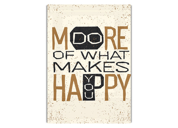 Do More Of What Makes You Happy 3