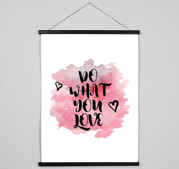 Do What You Love 3 Hanging Poster - Wallart-Direct UK