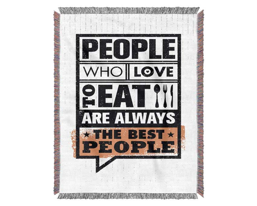 People Who Love To Eat 1 Woven Blanket