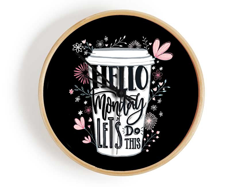 Hello Monday Lets Do This Clock - Wallart-Direct UK