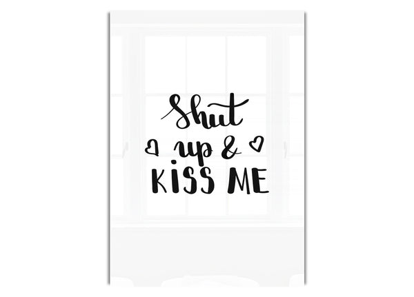 Shut Up And Kiss Me