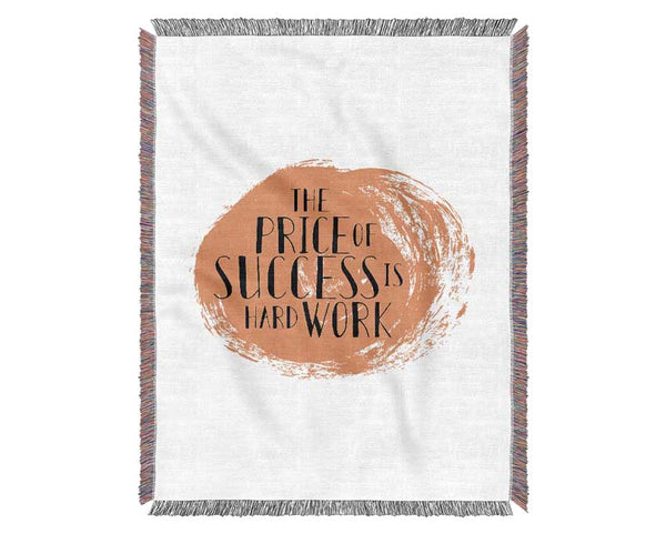 The Price Of Success Is Woven Blanket