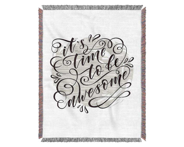 Its Time To Be Awesome Woven Blanket