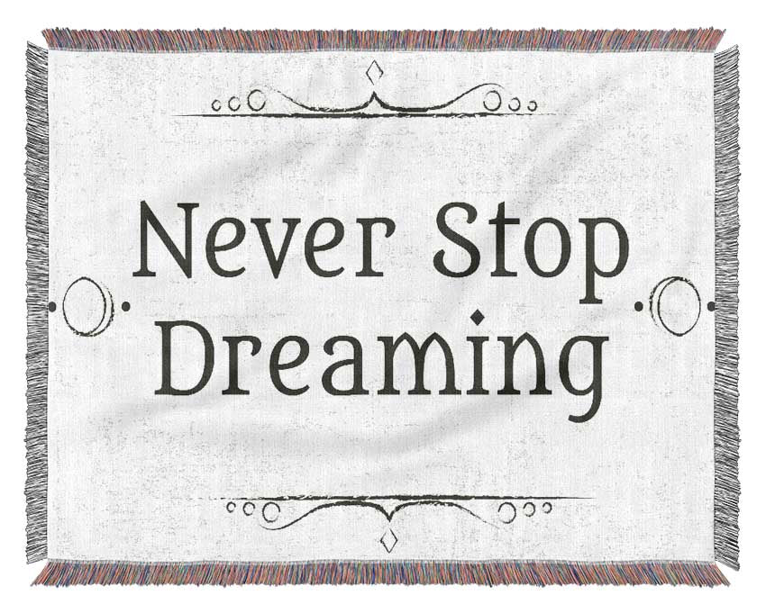 Never stop dreaming Woven Blanket