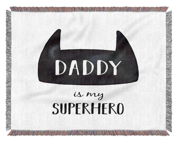 Daddy Is My Superhero Woven Blanket