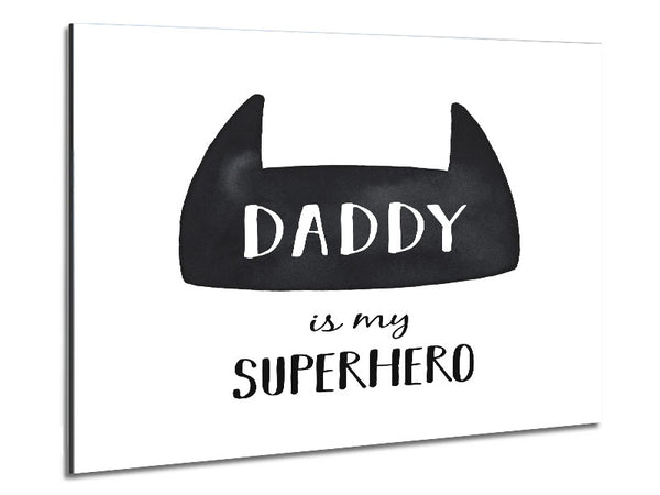 Daddy Is My Superhero