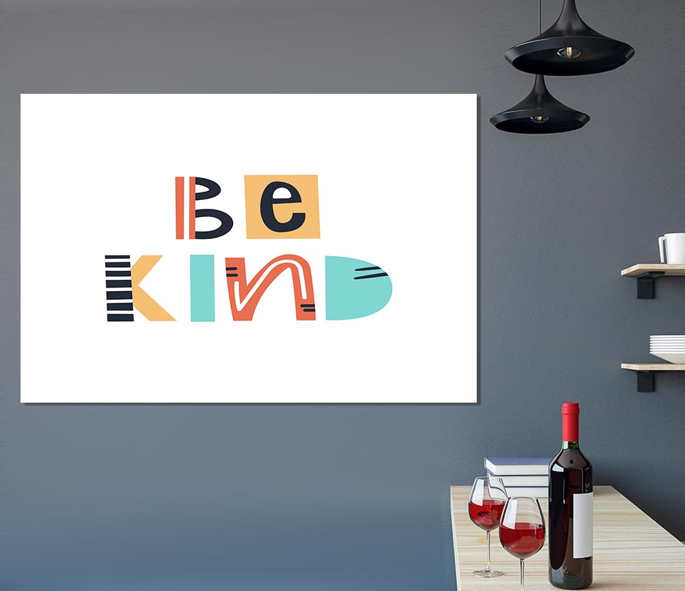 Be Kind Always Print Poster Wall Art