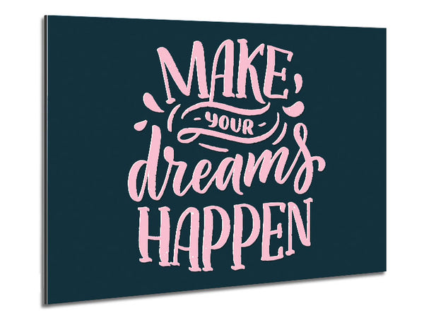 Make Your Dreams Happen