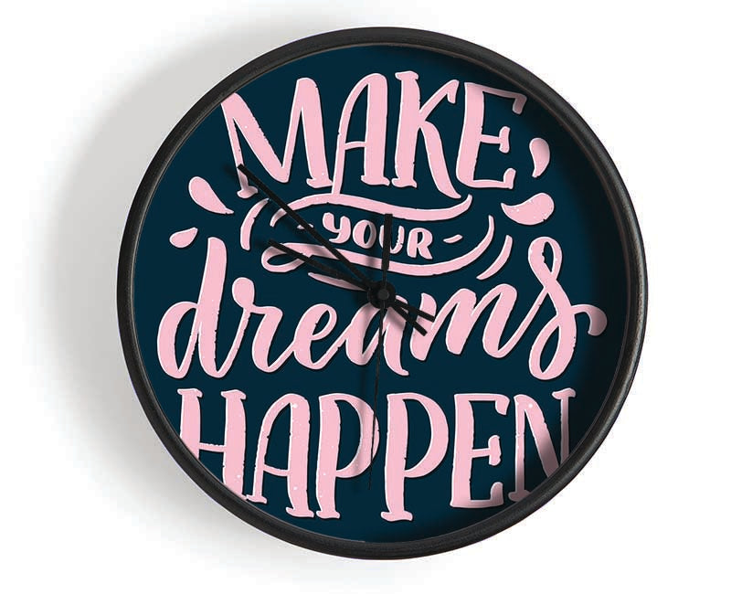 Make Your Dreams Happen Clock - Wallart-Direct UK