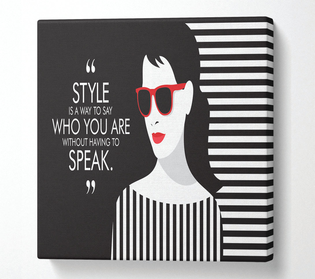 A Square Canvas Print Showing Style Fashion Quote Square Wall Art