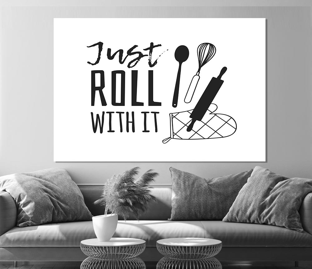 Just Roll With It Print Poster Wall Art