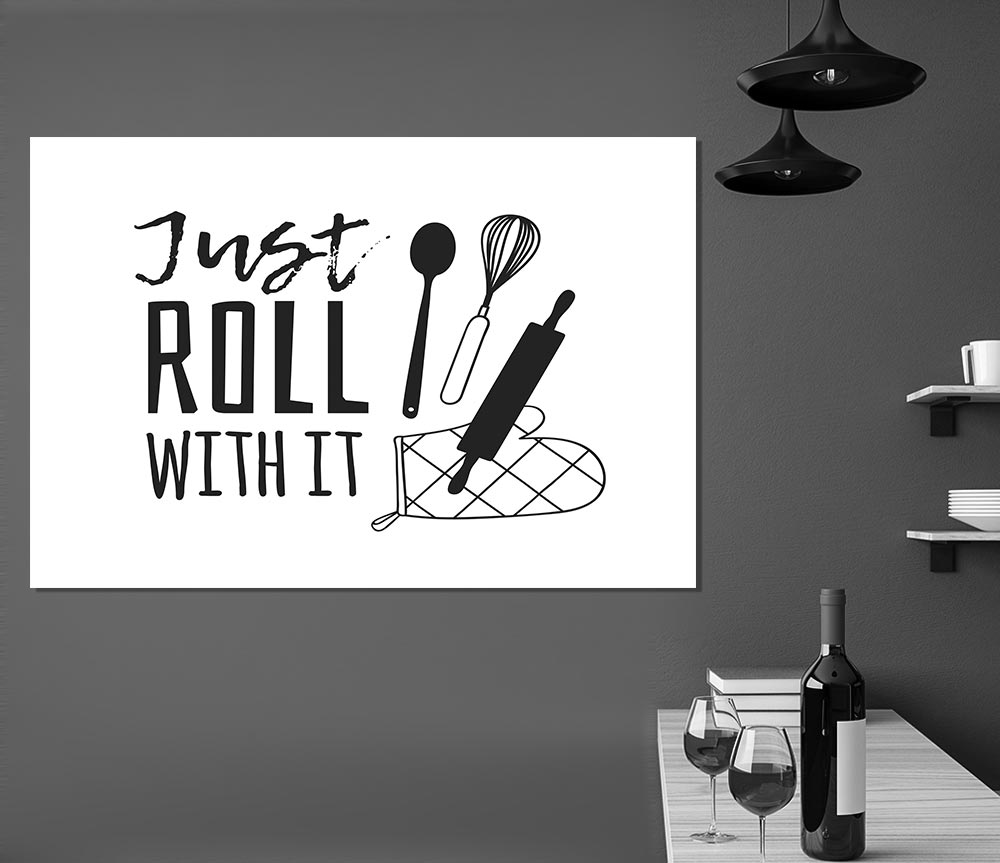 Just Roll With It Print Poster Wall Art