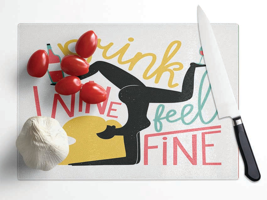 Drink Wine Feel Fine Glass Chopping Board