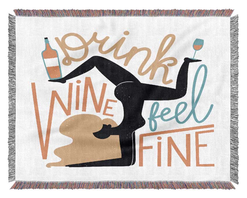 Drink Wine Feel Fine Woven Blanket