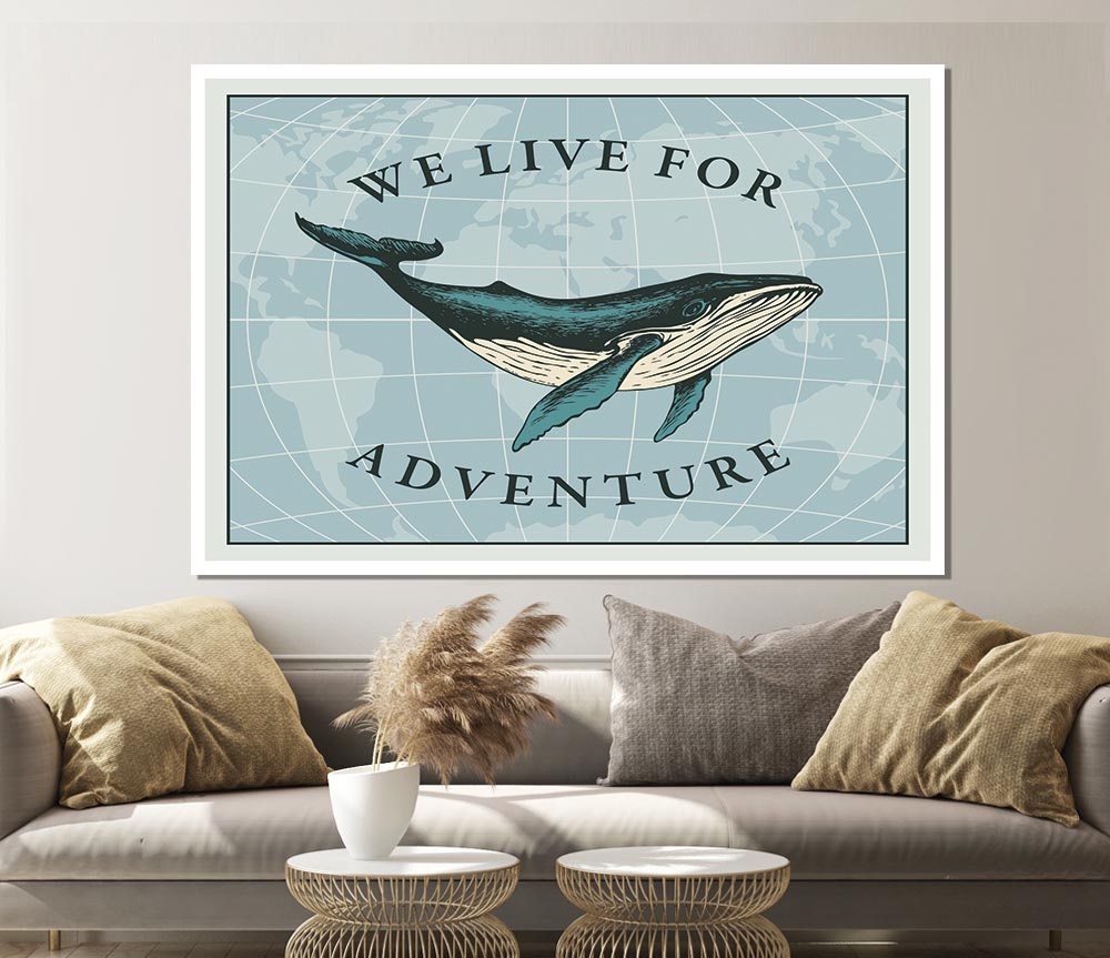 We Live For Adventure Print Poster Wall Art