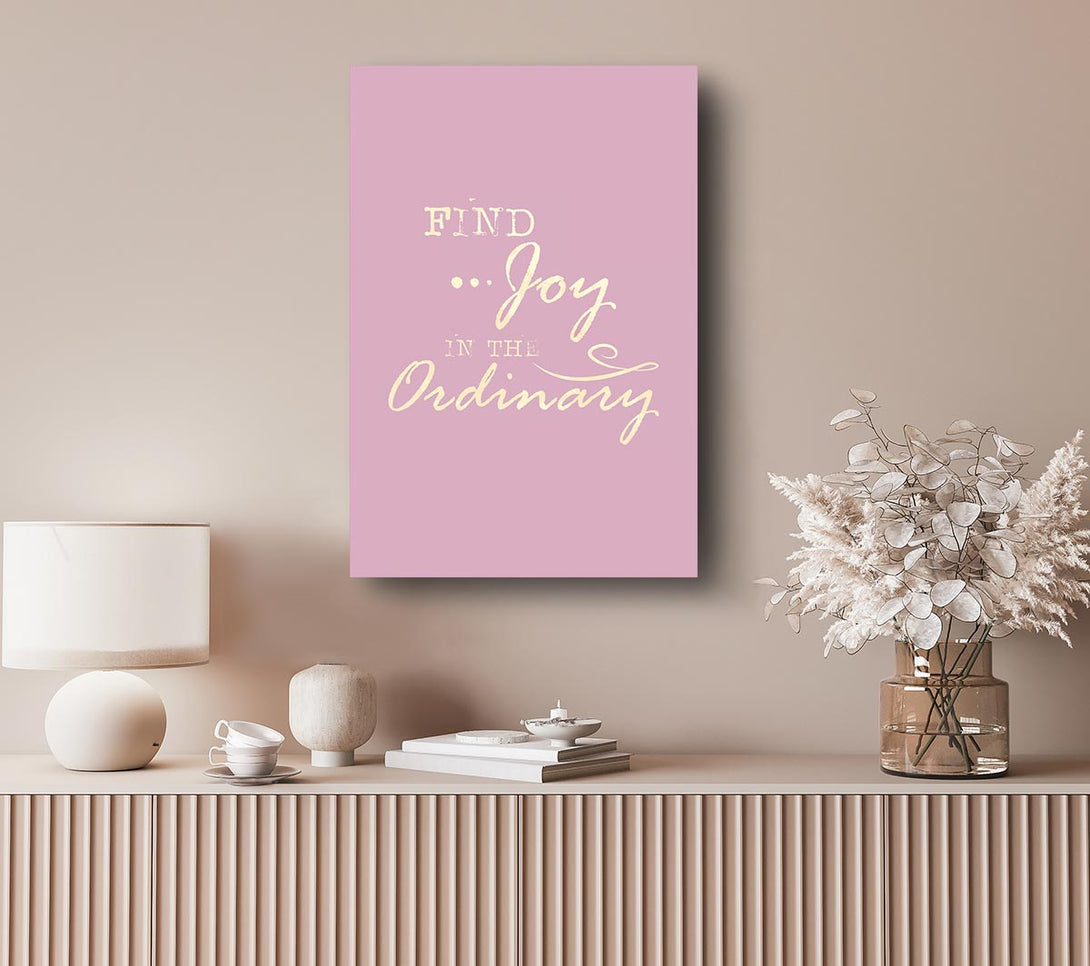 Picture of Find Joy In The Ordinary Canvas Print Wall Art