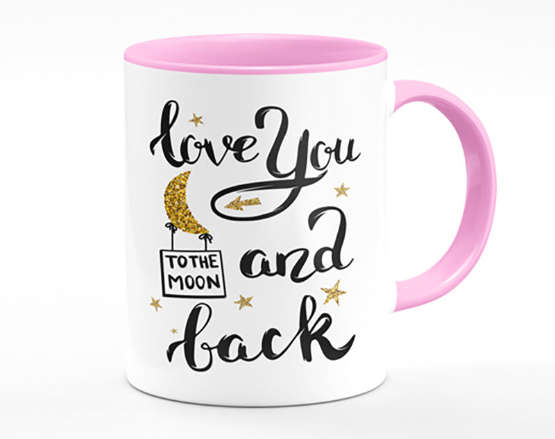 Love You To The Moon And Back Mug