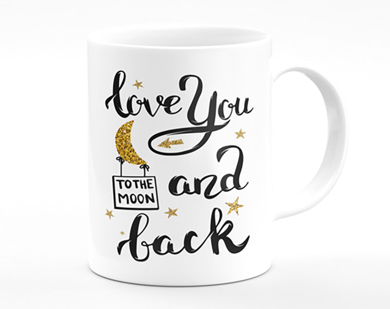 Love You To The Moon And Back Mug