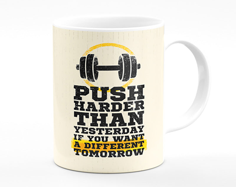 Push Harder Than Yesterday Mug